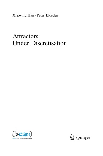 Attractors Under Discretisation Xiaoying Han Peter Kloeden
