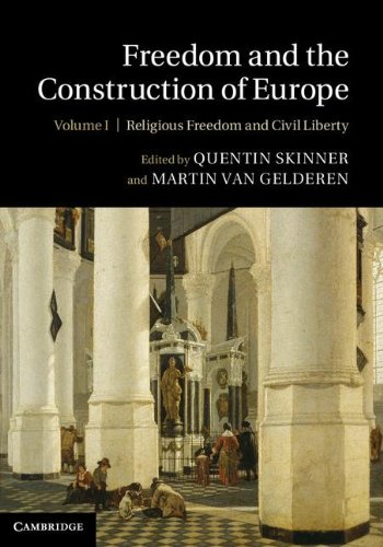 Freedom And The Construction Of Europe Volume I Religious Freedom And Civil Liberty Quentin Skinner