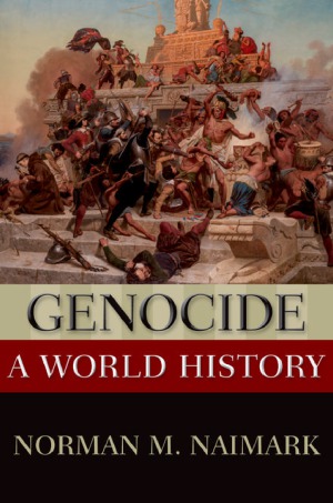 Genocide A World History Norman M Naimark