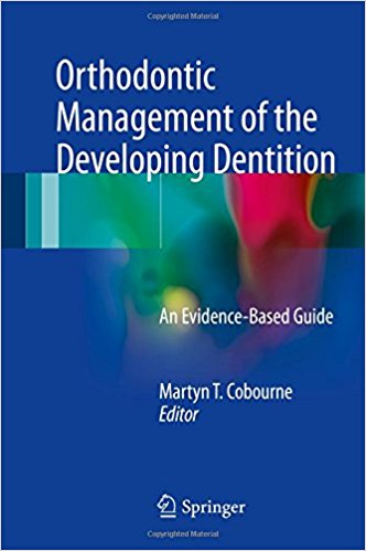 Orthodontic Management Of The Developing Dentition An Evidencebased Guide 1st Edition Martyn T Cobourne