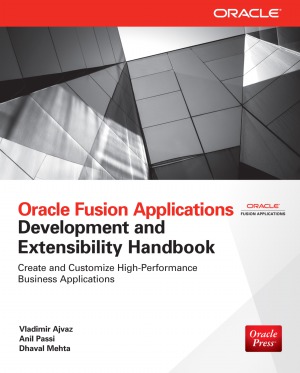 Oracle Fusion Applications Development And Extensibility Handbook Vladimir Ajvaz