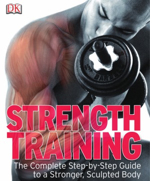 Strength Training The Complete Stepbystep Guide To A Stronger Sculpted Body Marek Walisiewicz