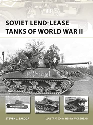 Soviet Lendlease Tanks Of World War Ii Steven J Zaloga Henry Morshead Illustrator