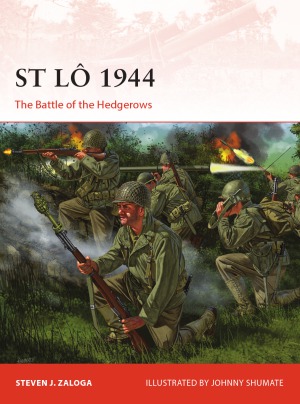 St L 1944 The Battle Of The Hedgerows Steven J Zaloga Johnny Shumate Illustrator