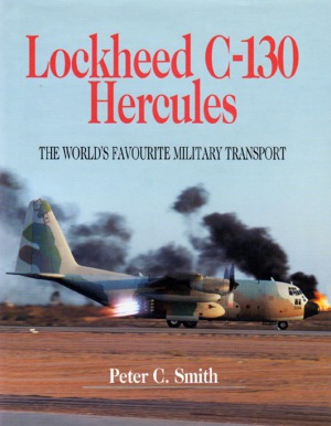 Lockheed C130 Hercules The Worlds Favourite Military Transport Peter C Smith