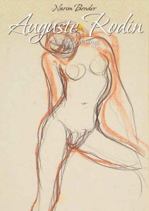 Auguste Rodin 101 Drawings Narim Bender