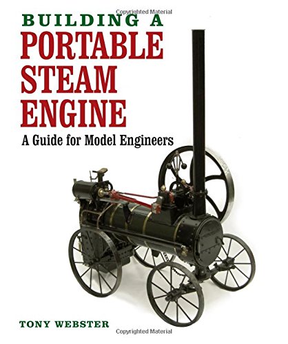 Building A Portable Steam Engine A Guide For Model Engineers Tony Webster