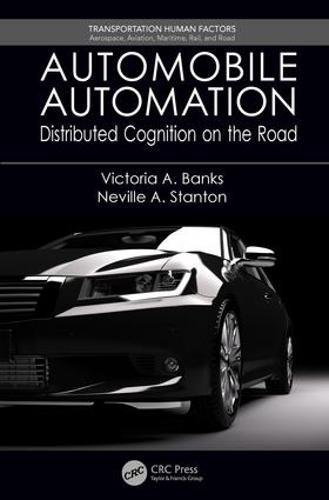 Automobile Automation Distributed Cognition On The Road Victoria A Banks