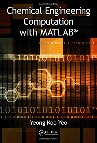 Chemical Engineering Computation With Matlab Yeong Koo Yeo