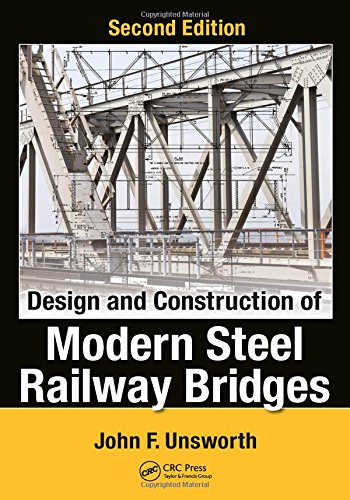 Design And Construction Of Modern Steel Railway Bridges 2nd John F Unsworth