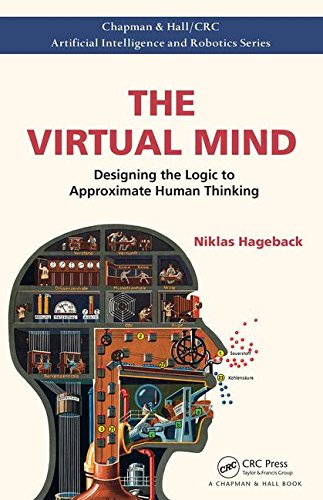 The Virtual Mind Designing The Logic To Approximate Human Thinking 1st Niklas Hageback