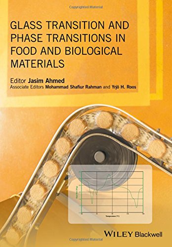 Glass Transition And Phase Transitions In Food And Biological Materials Jasim Ahmed