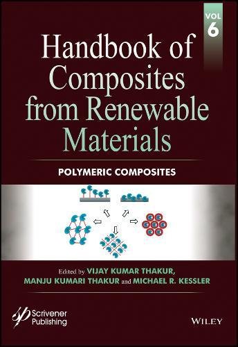 Handbook Of Composites From Renewable Materials Volume 6 Polymeric Composites Vijay Kumar Thakur