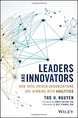 Leaders And Innovators How Datadriven Organizations Are Winning With Analytics Tho H Nguyen