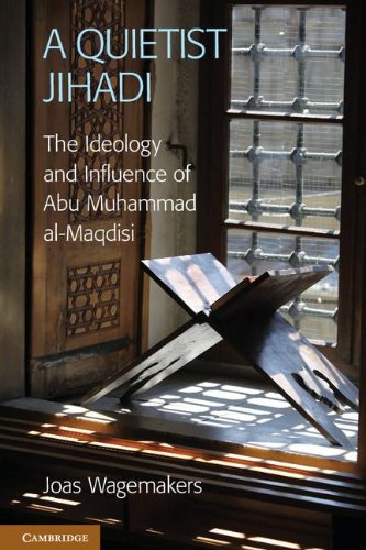 A Quietist Jihadi The Ideology And Influence Of Abu Muhammad Almaqdisi Dr Joas Wagemakers