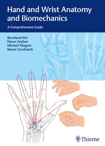 Hand And Wrist Anatomy And Biomechanics A Comprehensive Guide Bernhard Hirt