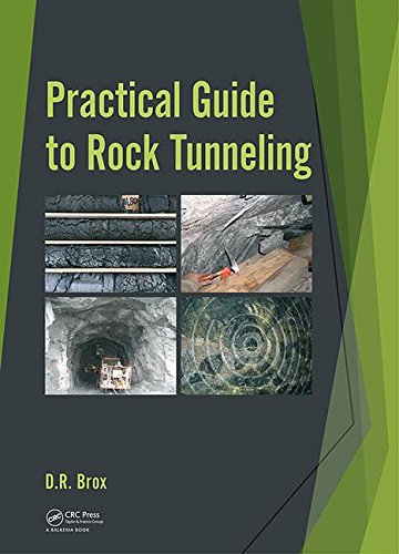 Practical Guide To Rock Tunneling Dean Brox
