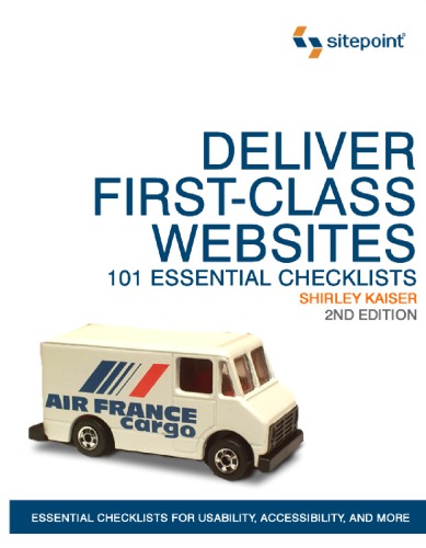 Deliver First Class Web Sites 101 Essential Checklists 2nd Edition Shirley Kaiser