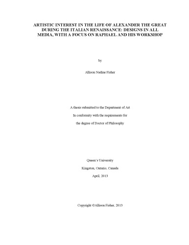 Artistic Interest In The Life Of Alexander The Great During The Italian Renaissance Designs In All Media With A Focus On Raphael And His Workshop Thesis Allison Nadine Fisher