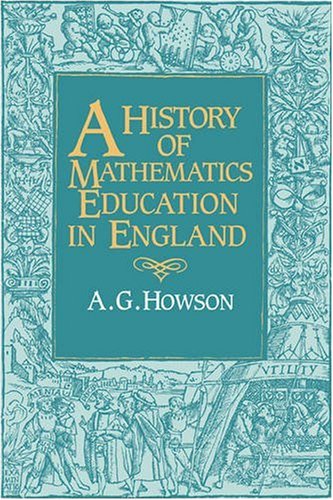 A History Of Mathematics Education In England Geoffrey Howson