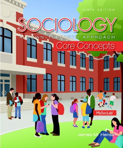 Sociology A Downtoearth Approach Core Concepts 6th James M Henslin