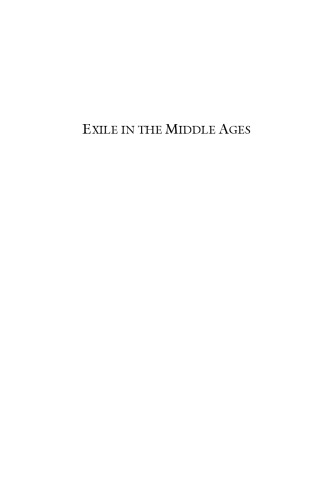 Exile In The Middle Ages Selected Proceedings From The International Medieval Congress University Of Leeds 811 July 2002 Laura Napran Elisabeth Van Houts