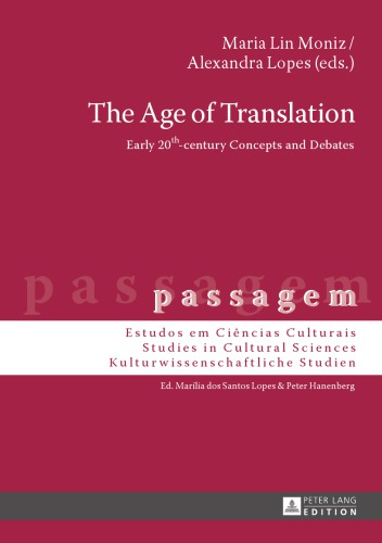 The Age Of Translation Early 20thcentury Concepts And Debates Maria Lin Moniz