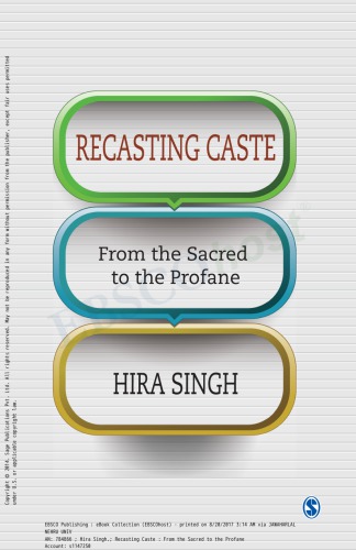Recasting Caste From The Sacred To The Profane Hira Singh