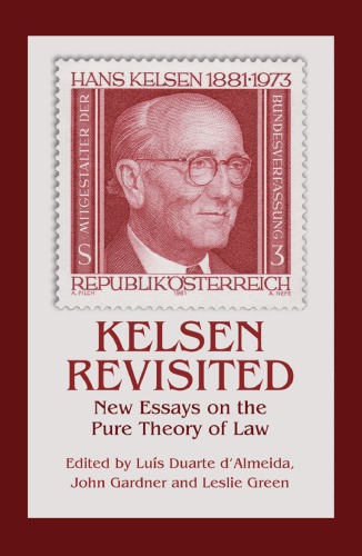 Kelsen Revisited New Essays On The Pure Theory Of Law Luis Duarte Dalmeida