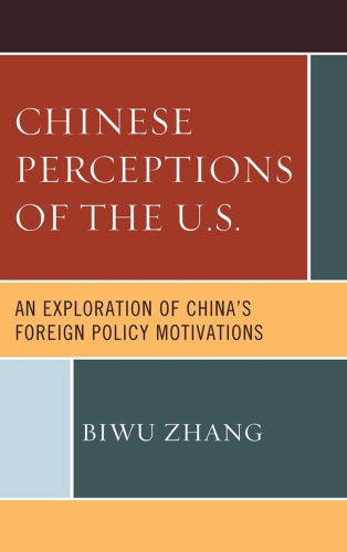 Chinese Perceptions Of The Us An Exploration Of Chinas Foreign Policy Motivations Biwu Zhang