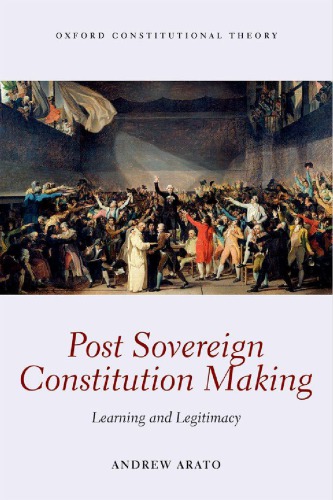Post Sovereign Constitutional Making Learning And Legitimacy Andrew Arato