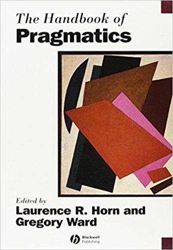 The Handbook Of Pragmatics Laurence R Horn Gregory Ward