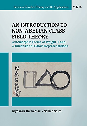 Introduction To Nonabelian Class Field Theory An Automorphic Forms Of Weight 1 And 2dimensional Galois Representations Toyokazu Hiramatsu