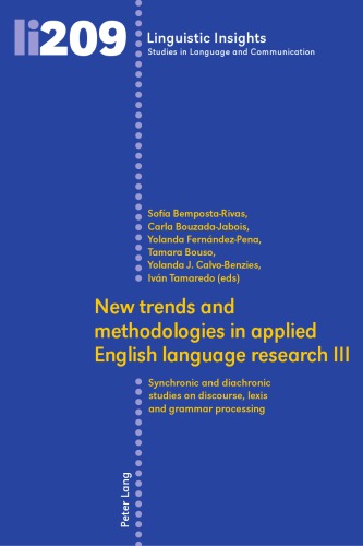 New Trends And Methodologies In Applied English Language Research Iii Synchronic And Diachronic Studies On Discourse Lexis And Grammar Processing Sofa Bempostarivas