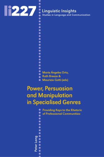 Power Persuasion And Manipulation In Specialised Genres Providing Keys To The Rhetoric Of Professional Communities Mara Ngeles Orts Llopis