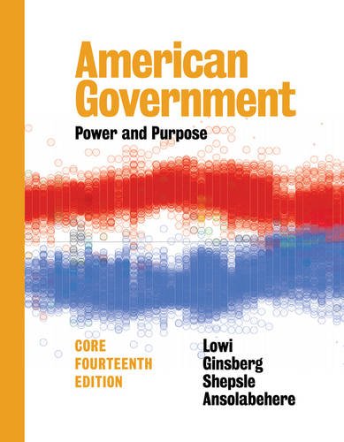 American Government Power And Purpose 14th Core Theodore J Lowi