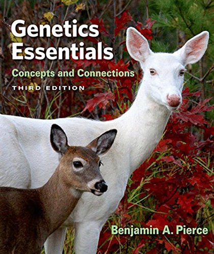 Genetics Essentials Concepts And Connections 3rd Edition Benjamin A Pierce
