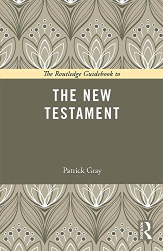 The Routledge Guidebook To The New Testament Patrick Gray