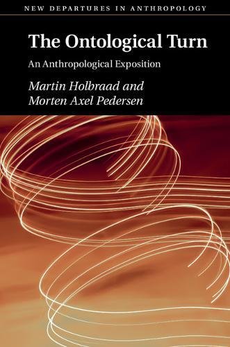 The Ontological Turn An Anthropological Exposition Reprint Martin Holbraad
