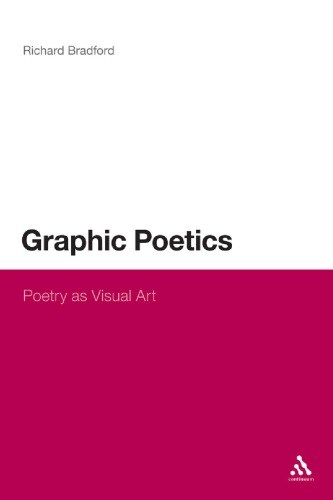 Graphic Poetics Poetry As Visual Art Richard Bradford