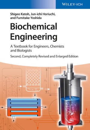Biochemical Engineering A Textbook For Engineers Chemists And Biologists 2d Edition Shigeo Katoh