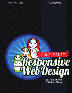 Jump Start Responsive Web Design Craig Sharkie Andrew Fisher