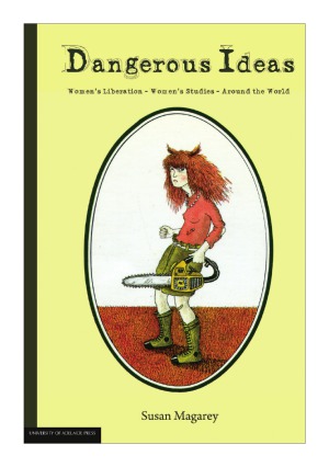 Dangerous Ideas Susan Magarey