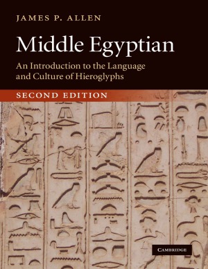 Middle Egyptian An Introduction To The Language And Culture Of Hieroglyphs 2nd James P Allen