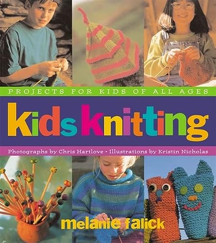 Kids Knitting Projects For Kids Of All Ages Reprint Falick Melanie