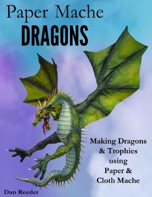 Paper Mache Dragons Making Dragons Trophies Using Paper Cloth Mache Dan Reeder