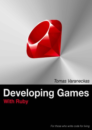Developing Games With Ruby Tomas Varaneckas