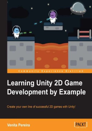 Learning Unity 2d Game Development By Example Create Your Own Line Of Successful 2d Games Whit Unity Venita Pereira