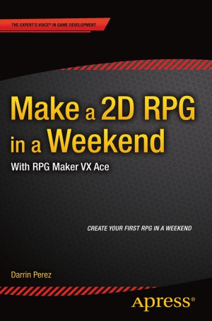 Make A 2d Rpg In A Weekend With Rpg Maker Vx Ace Darrin Perez