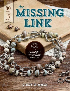 The Missing Link From Basic To Beautiful Wirework Jewelry Cindy Wimmer